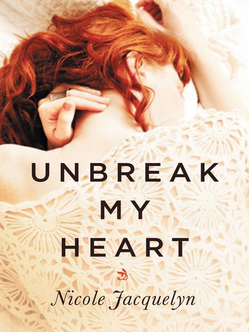 Title details for Unbreak My Heart by Nicole Jacquelyn - Wait list
